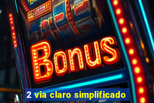 2 via claro simplificado